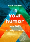 back numberin your humor tour 2023ɡʲ