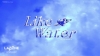 INI ˭ޡεͤޤäꥸʥڶʡLike Water׸