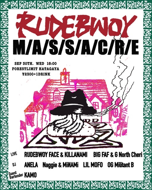 RUDEBWOY FACE、幡ヶ谷Forestlimitの名物〈K/A/T/O MASSACRE〉に登場