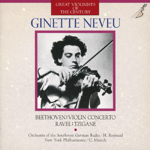 ベートーヴェンヴァイオリン協奏曲ニ長調 / ラヴェルツィガーヌ ヌヴー(VN) ロスバウト / 南西ドイツ放送o. ミュンシュ / NPO