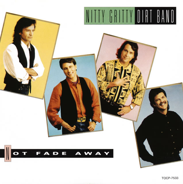ニッティー・グリッティー・ダート・バンド / ノット・フェイド・アウェイ [廃盤] CDJournal