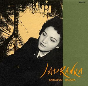 ヤドランカ / サラエボのバラード CDJournal