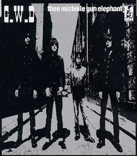 ミッシェル・ガン・エレファント ／ G.W.D [CD] [シングル