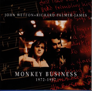 ジョン・ウェットン&リチャード・パーマー・ジェイムス / モンキー・ビジネス CDJournal