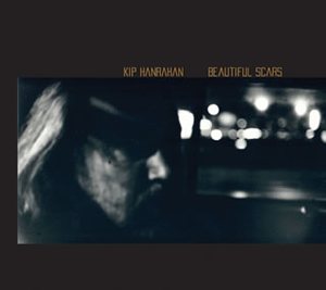KIP HANRAHAN / Beautiful Scars [SA-CDハイブリッド]
