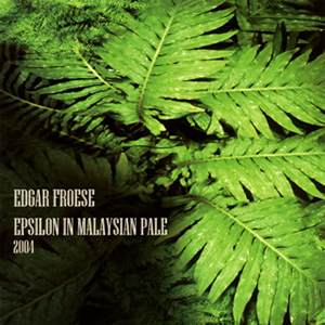 エドガーフローゼ　イプシロン・イン・マレーシアン・ペール2004 Epsilon in Malaysian Pale - Amazon.com Music