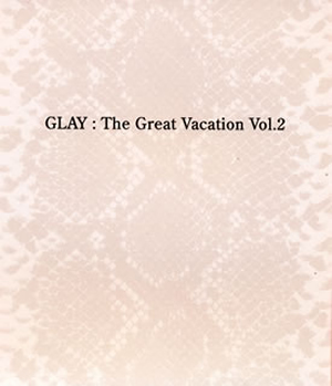 GLAY / THE GREAT VACATION VOL.2 [3CD] [限定][廃盤]