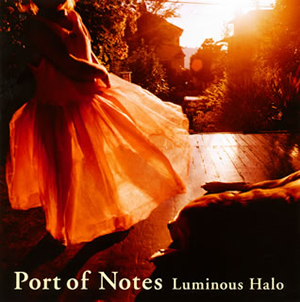 Port of Notes / Luminous Halo(ルミナス・ヘイロー)〜燦然と輝く光彩〜