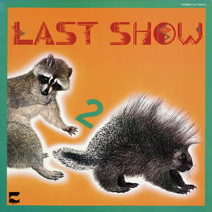 CD Last Show ラストショウ2 RATCD4335 MUSKRAT 紙ジャケ /00110 ザ・ラストショウ / ラストショウ 2 [紙ジャケット仕様] - CDJournal.com