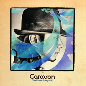 Caravan - The Planet Songs vol.2 [CD]