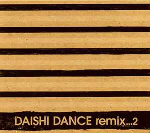 DAISHI DANCE / DAISHI DANCE remix...2 [デジパック仕様] [2CD] [廃盤]