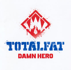 TOTALFAT / DAMN HERO