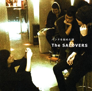 The SALOVERS / バンドを始めた頃