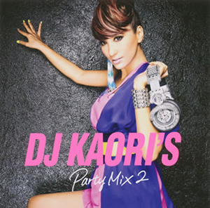 DJ KAORI / DJ KAORI'S Party Mix2