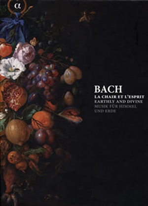 BACH LA CHAIR ET L'ESPRIT バッハを愉しむとき