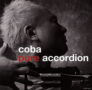 ピュア アコーディオン coba ／ ピュア アコーディオン [CD] [アルバム] - CDJournal