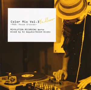 Color Mix Vol.3 Yellow-R&B、House Grooves-REVOLUTION RECORDING Works ...
