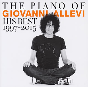 ジョヴァンニ・アレヴィ / THE PIANO OF GIOVANNI ALLEVI His Best 1997-2015