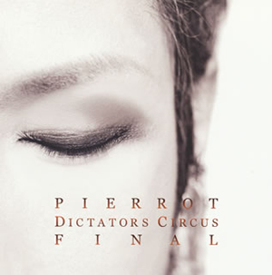 PIERROT / DICTATORS CIRCUS FINAL [2CD]