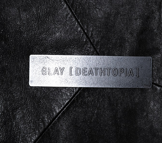 GLAY / [DEATHTOPIA]