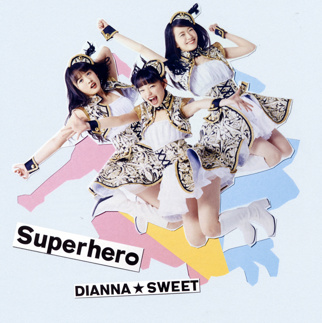 DIANNA☆SWEET / Superhero(TYPE-A)