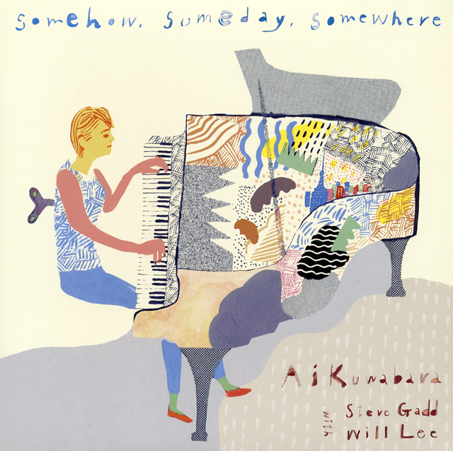 Ai Kuwabara with Steve Gadd&Will Lee / Somehow、Someday、Somewhere [紙ジャケット仕様]