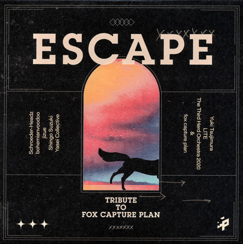 ESCAPE-Tribute to fox capture plan- [紙ジャケット仕様]