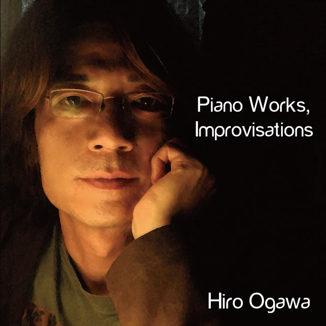 ヒロオガワ / Piano Works、Improvisations