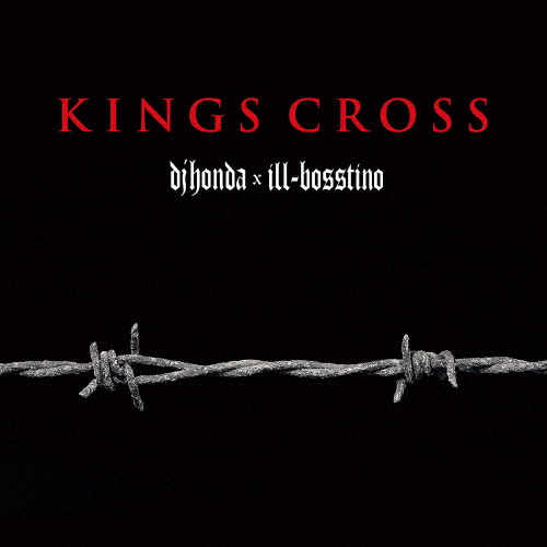 dj honda × ill-bosstino / KINGS CROSS [限定]