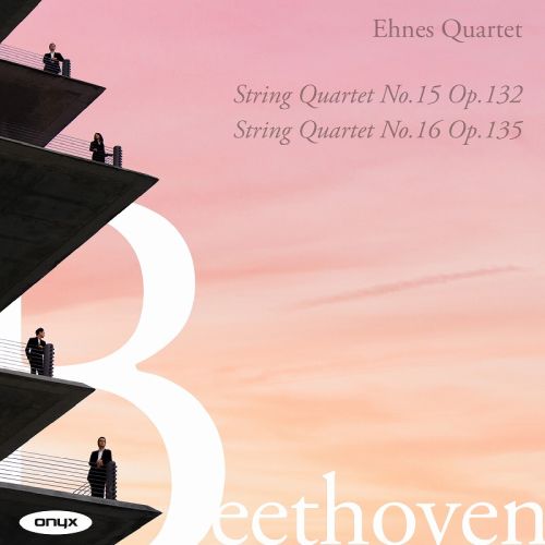 ベートーヴェン:弦楽四重奏曲第15番・第16番　エーネスSQ