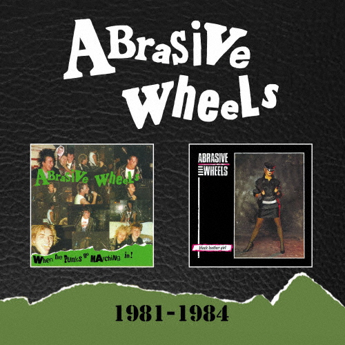 アブラシヴ・ホイールズ / 1981-1984 [2CD]