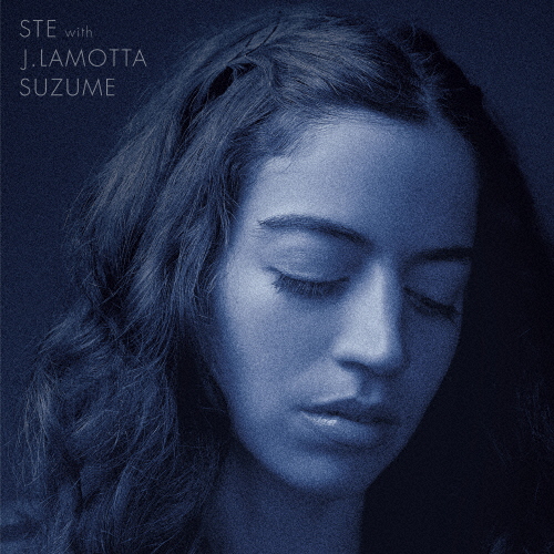STE with J.LAMOTTA SUZUME / Re Blue