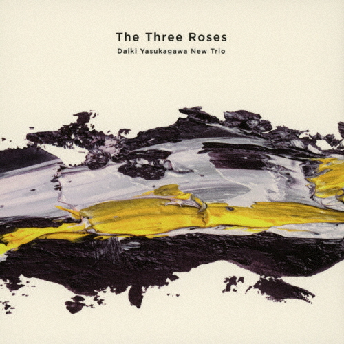 Daiki Yasukagawa New Trio - The Three Roses [CD] [紙ジャケット仕様]