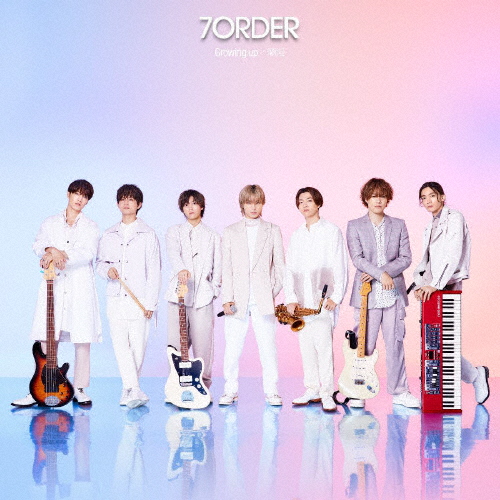 7ORDER - Growing up - 爛漫 [CD]