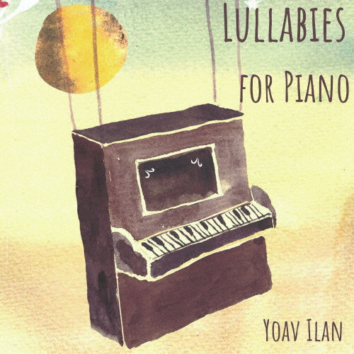 YOAV ILAN / LULLABIES FOR PIANO [紙ジャケット仕様]
