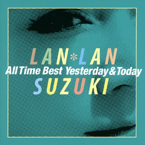 鈴木蘭々 - 鈴木蘭々 All Time Best 〜Yesterday&Today〜 [CD]