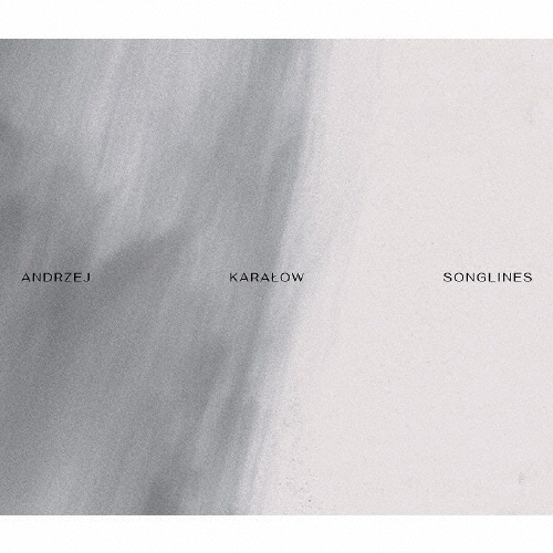 アンジェイ・カラウォフ:ソングラインズ アンジェイ・カラウォフ / 川口成彦 / アンジェイ・チェプリンスキ / オリヴィア・ブイノヴィチ / マルセル・マルコフスキ / オリアナ・マステルナク / マテウシュ・スタンキエヴィチ / アレクサンデル・レヴィンスキ アンジェイ・カラウォフ:ソングラインズ アンジェイ・カラウォフ / 川口成彦 / アンジェイ・チェプリンスキ / オリヴィア・ブイノヴィチ / マルセル・マルコフスキ / オリアナ・マステルナク / マテウシュ・スタンキエヴィチ / アレクサンデル・レヴィンスキ