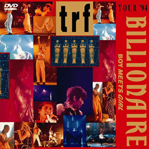 trf/trf TOUR'94 BILLIONAIRE〜BOY MEETS GIRL〜 [DVD]
