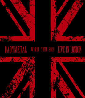 BABYMETAL/LIVE IN LONDON-BABYMETAL WORLD TOUR 2014- [Blu-ray]