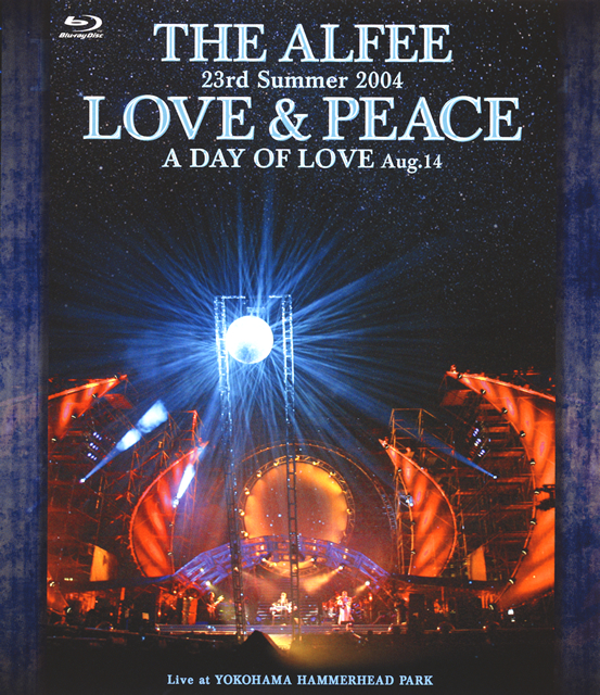 THE ALFEE ／ 23rd Summer 2004 LOVE&PEACE A DAY OF LOVE Aug.14 [Blu