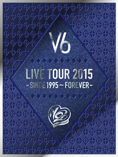 V6/LIVE TOUR 2015-SINCE 1995～FOREVER-〈初回生産限定盤B・4枚組〉 [DVD] - CDJournal
