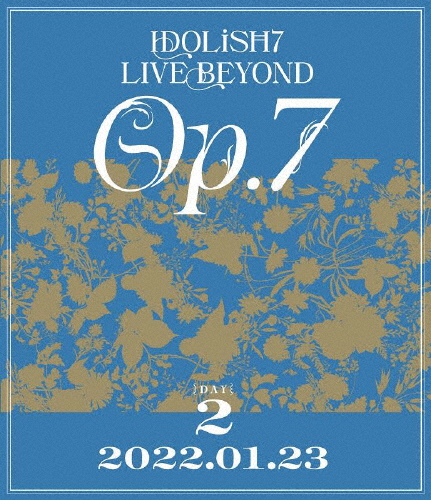 アイドリッシュセブン IDOLiSH7 LIVE BEYOND“Op.7” DAY2 [Blu-ray] - CDJournal