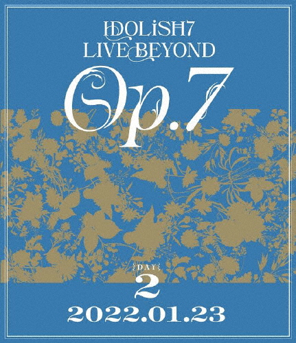 アイドリッシュセブン IDOLiSH7 LIVE BEYOND Op.7 DAY2 [Blu-ray] - CDJournal