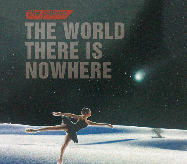 the pillows/どこにもない世界 the pillows、ツアー＆通販限定シングル「どこにもない世界」を