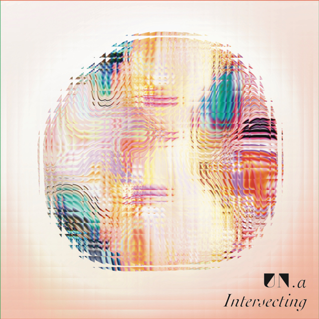 UN.a、初フル・アルバム『Intersecting』収録曲のフル試聴を実施
