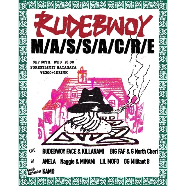 RUDEBWOY FACE、幡ヶ谷Forestlimitの名物〈K/A/T/O MASSACRE〉に登場
